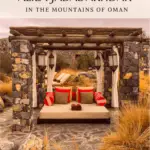 Pin for A Luxury Hotel Review of Alila Jabal Akhdar in Oman