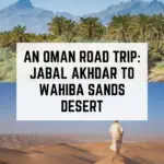 Pin: Oman Road Trip Jabal Akhdar to Wahiba Sands Desert