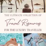 Pin for Ultimate Collection of Travel Resources for the Luxury Traveller